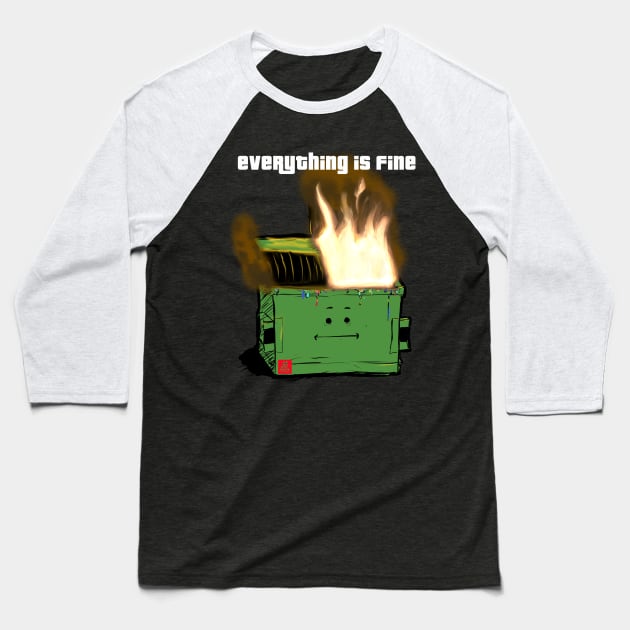 eVERYTHING iS fINE Baseball T-Shirt by PickledGenius